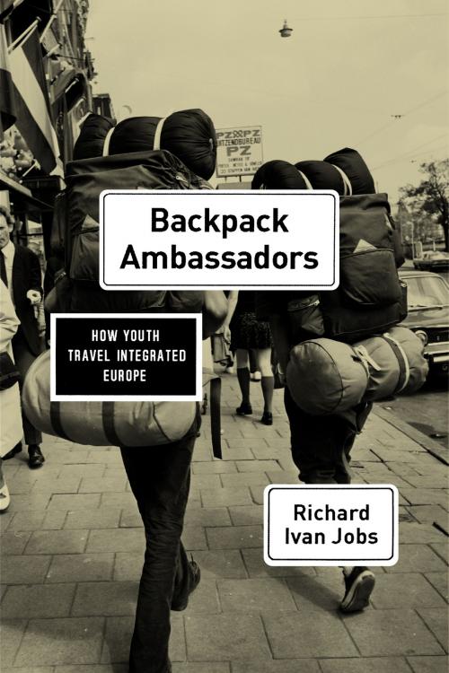 Cover of the book Backpack Ambassadors by Richard Ivan Jobs, University of Chicago Press