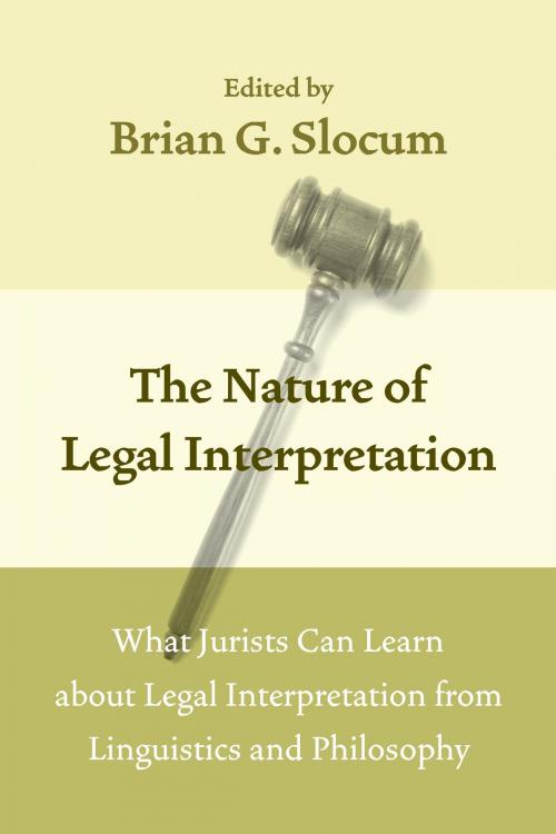 Cover of the book The Nature of Legal Interpretation by , University of Chicago Press