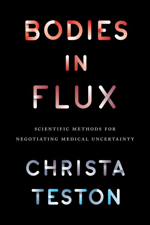 Cover of the book Bodies in Flux by Christa Teston, University of Chicago Press