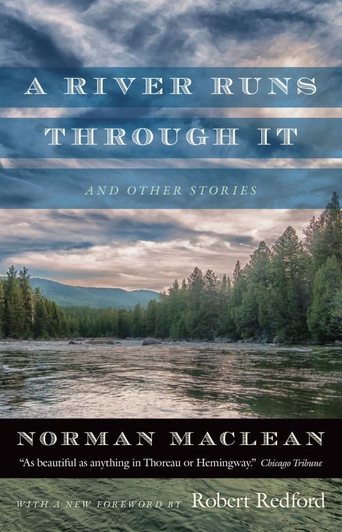 Cover of the book A River Runs through It and Other Stories by Norman Maclean, University of Chicago Press