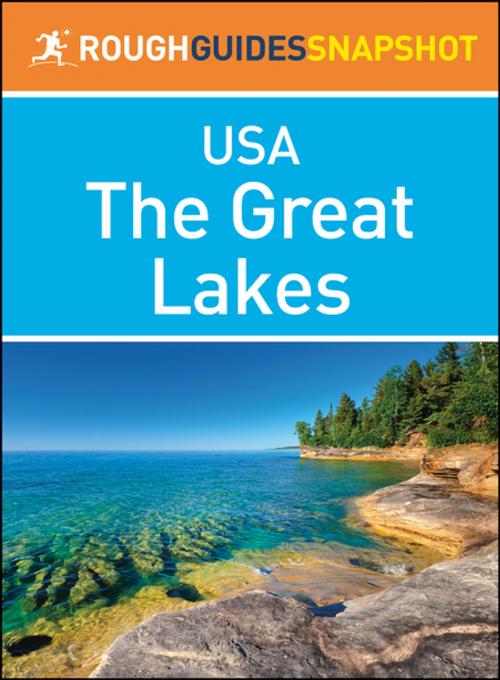 Cover of the book The Great Lakes (Rough Guides Snapshot USA) by Rough Guides, Apa Publications