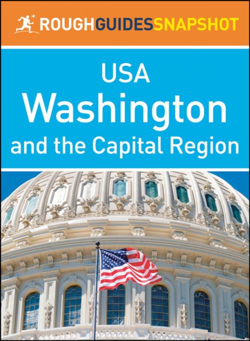 Cover of the book Washington and the Capital Region (Rough Guides Snapshot USA) by Rough Guides, Apa Publications