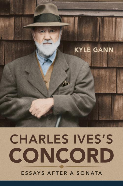 Cover of the book Charles Ives's Concord by Kyle Gann, University of Illinois Press