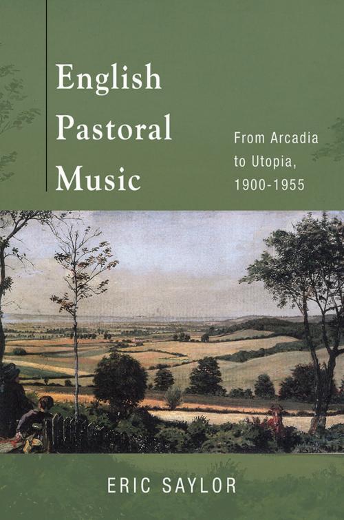 Cover of the book English Pastoral Music by Eric Saylor, University of Illinois Press