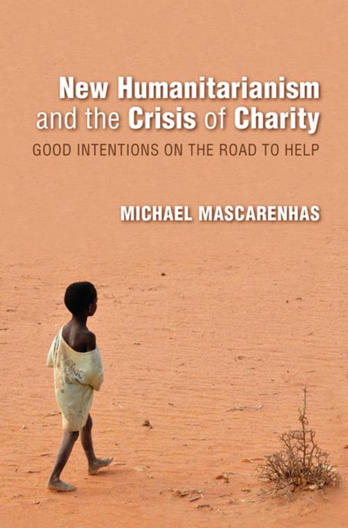 Cover of the book New Humanitarianism and the Crisis of Charity by Michael Mascarenhas, Indiana University Press