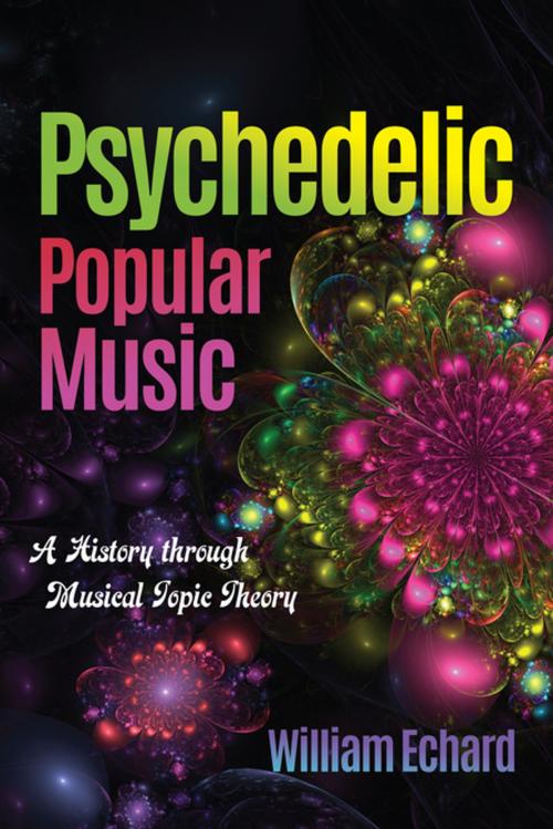 Cover of the book Psychedelic Popular Music by William Echard, Indiana University Press