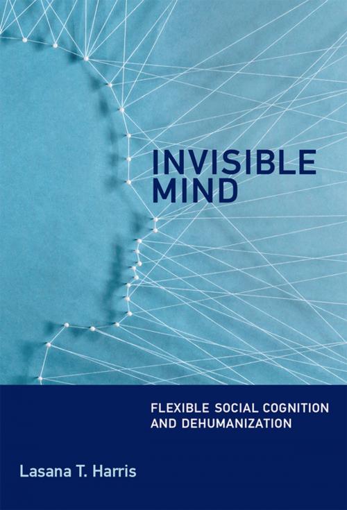 Cover of the book Invisible Mind by Lasana T. Harris, The MIT Press