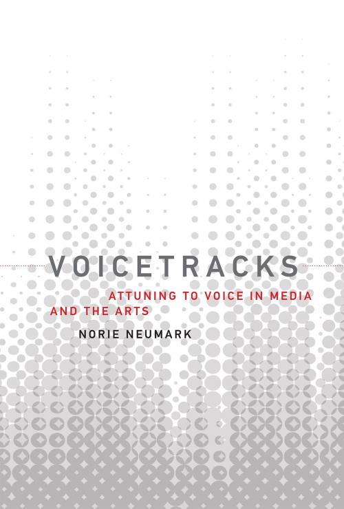 Cover of the book Voicetracks by Norie Neumark, The MIT Press
