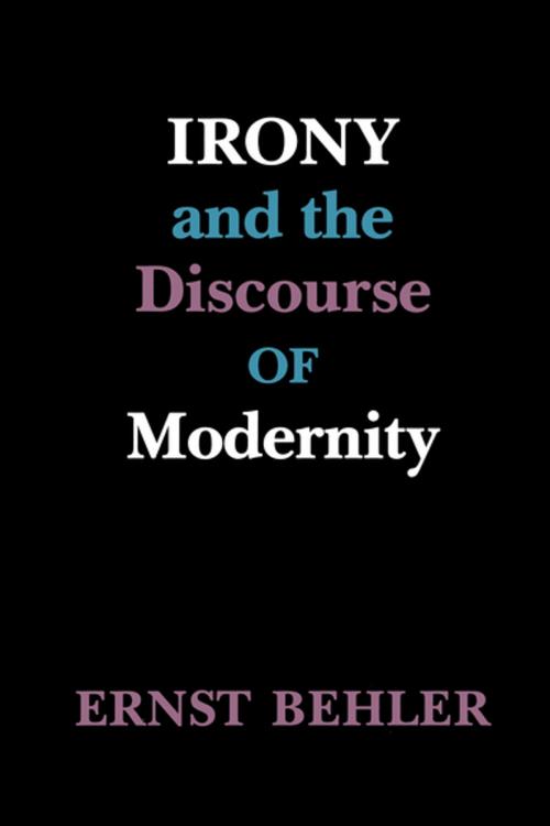 Cover of the book Irony and the Discourse of Modernity by Ernst Behler, University of Washington Press