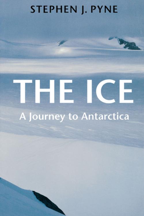 Cover of the book The Ice by Stephen J. Pyne, University of Washington Press