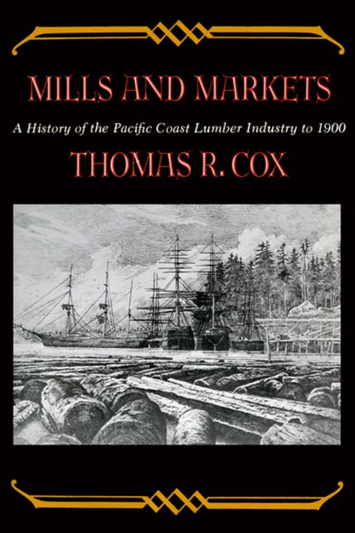 Cover of the book Mills and Markets by Thomas R. Cox, University of Washington Press
