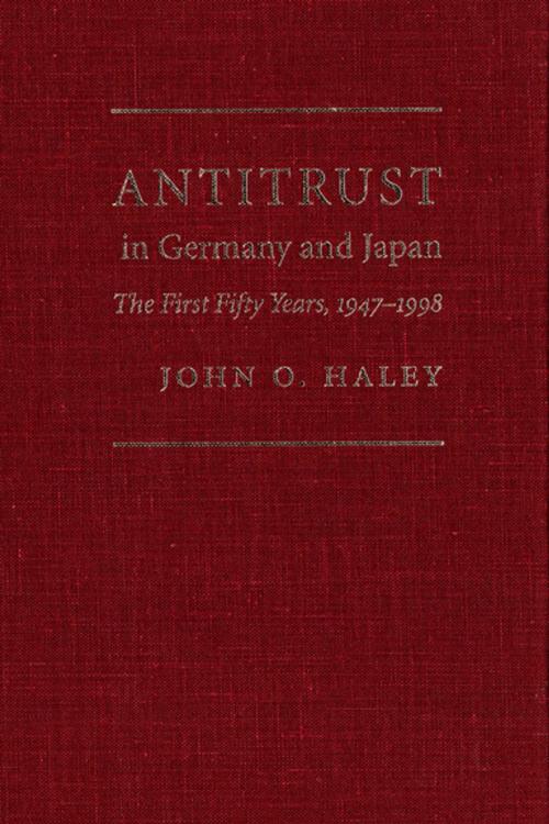 Cover of the book Antitrust in Germany and Japan by John O. Haley, University of Washington Press
