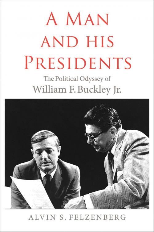 Cover of the book A Man and His Presidents by Alvin Felzenberg, Yale University Press