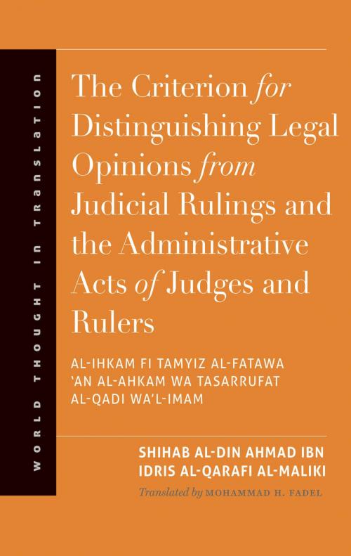 Cover of the book The Criterion for Distinguishing Legal Opinions from Judicial Rulings and the Administrative Acts of Judges and Rulers by Shihab al-Din Ahmad ibn Idris al-Qarafi al-Maliki, Yale University Press