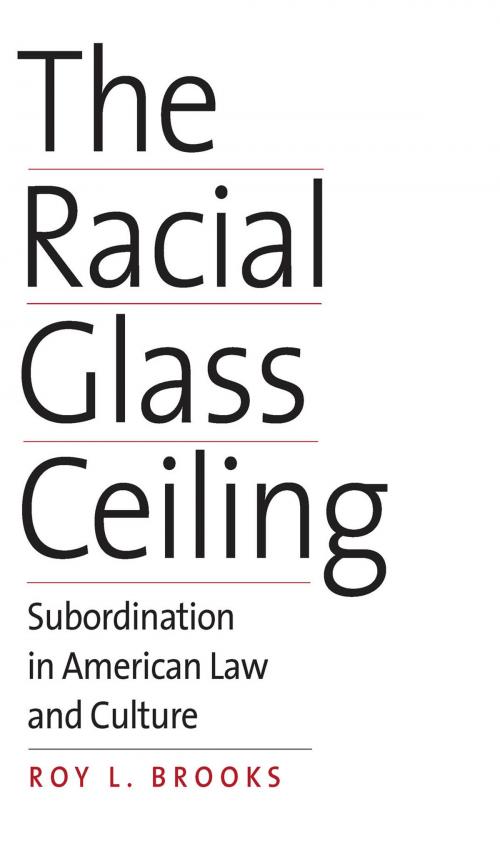 Cover of the book The Racial Glass Ceiling by Roy L. Brooks, Yale University Press