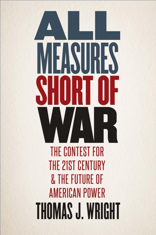 Cover of the book All Measures Short of War by Thomas Wright, Yale University Press