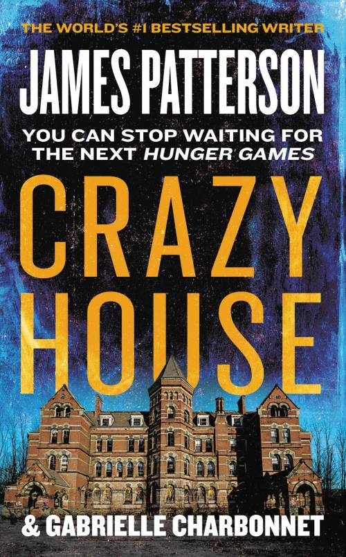 Cover of the book Crazy House by James Patterson, Little, Brown and Company