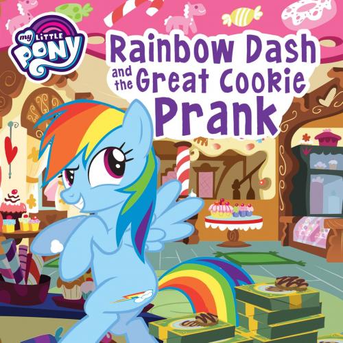 Cover of the book My Little Pony: Rainbow Dash and the Great Cookie Prank by Magnolia Belle, Little, Brown Books for Young Readers