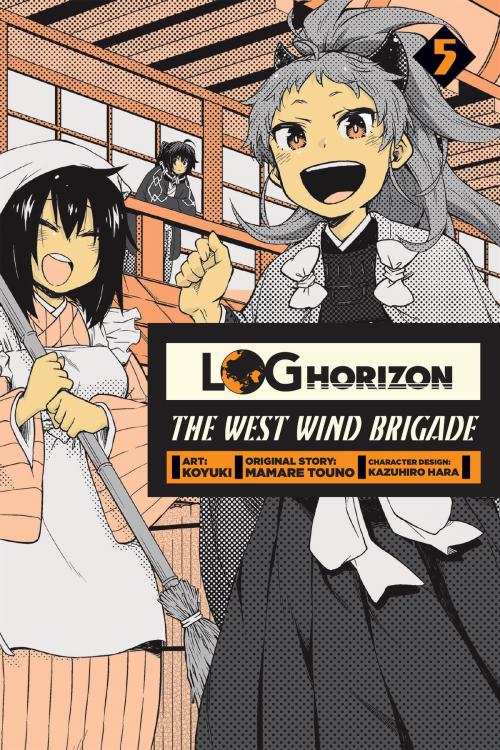 Cover of the book Log Horizon: The West Wind Brigade, Vol. 5 by Koyuki, Mamare Touno, Kazuhiro Hara, Yen Press
