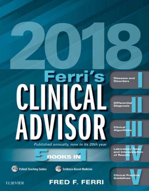 Cover of the book Ferri's Clinical Advisor 2018 E-Book by Fred F. Ferri, MD, FACP, Elsevier Health Sciences