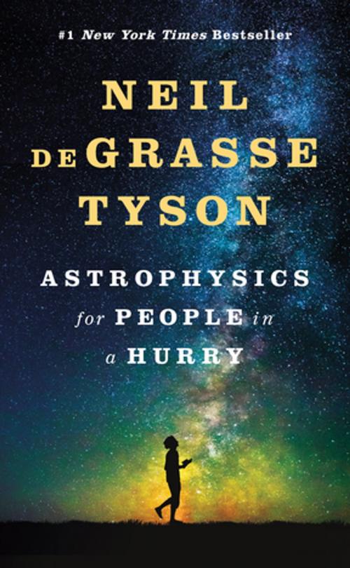 Cover of the book Astrophysics for People in a Hurry by Neil deGrasse Tyson, W. W. Norton & Company