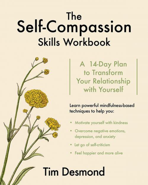 Cover of the book The Self-Compassion Skills Workbook: A 14-Day Plan to Transform Your Relationship with Yourself by Tim Desmond, LMFT, W. W. Norton & Company