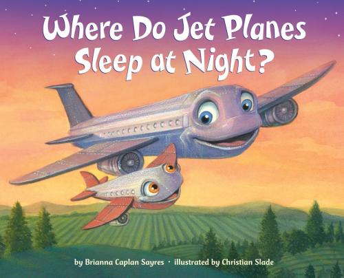 Cover of the book Where Do Jet Planes Sleep at Night? by Brianna Caplan Sayres, Random House Children's Books