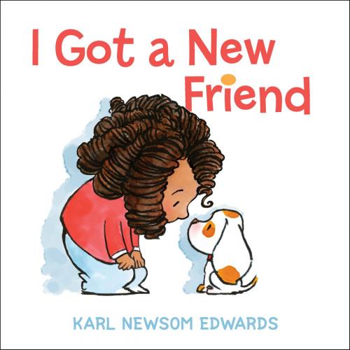 Cover of the book I Got A New Friend by Karl Newsom Edwards, Random House Children's Books