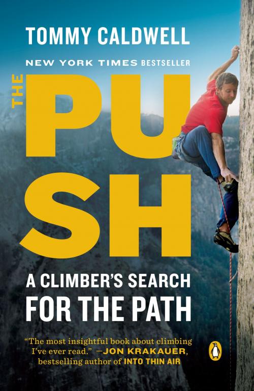 Cover of the book The Push by Tommy Caldwell, Penguin Publishing Group