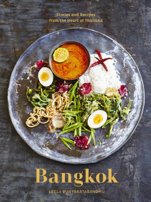 Cover of the book Bangkok by Leela Punyaratabandhu, Potter/Ten Speed/Harmony/Rodale