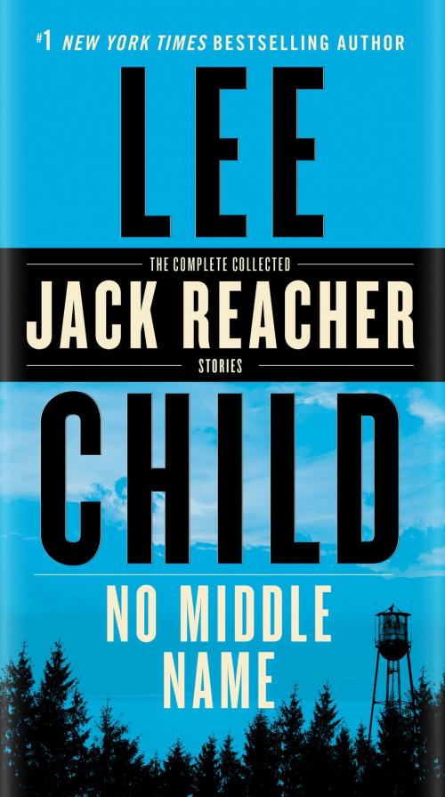 Cover of the book No Middle Name by Lee Child, Random House Publishing Group