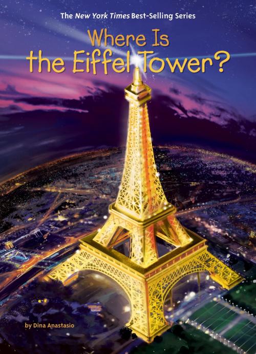 Cover of the book Where Is the Eiffel Tower? by Dina Anastasio, Who HQ, Penguin Young Readers Group