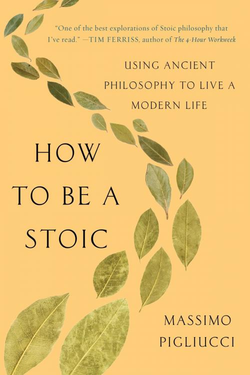 Cover of the book How to Be a Stoic by Massimo Pigliucci, Basic Books