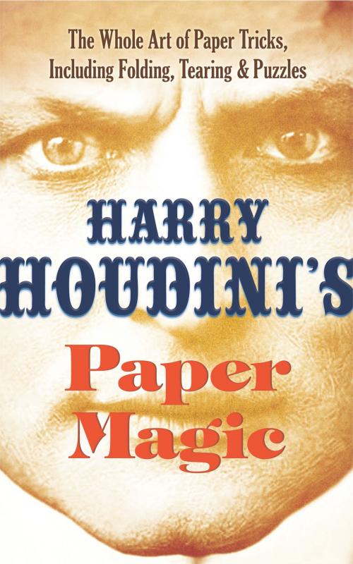 Cover of the book Harry Houdini's Paper Magic by Harry Houdini, Dover Publications