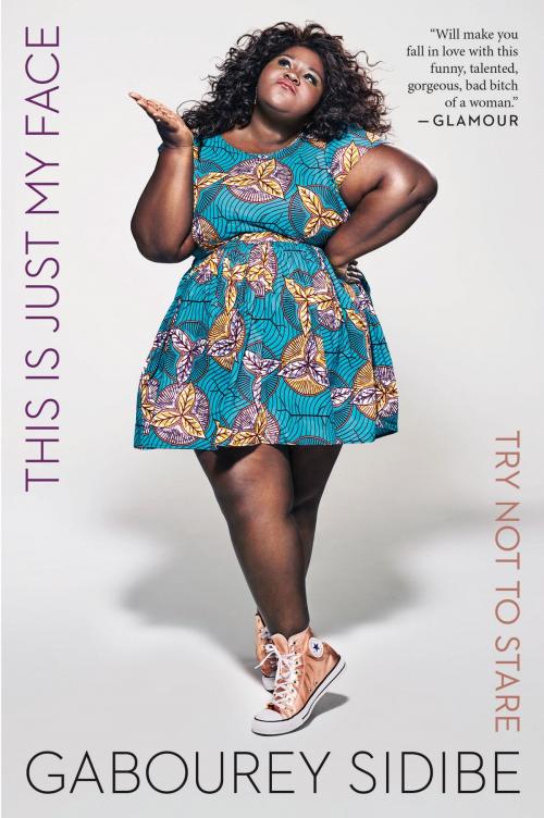 Cover of the book This Is Just My Face by Gabourey Sidibe, HMH Books