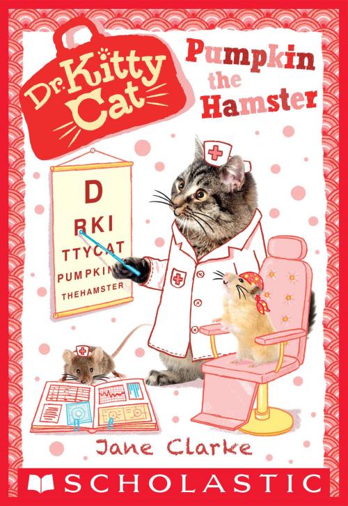 Cover of the book Pumpkin the Hamster (Dr. KittyCat #6) by Jane Clarke, Scholastic Inc.