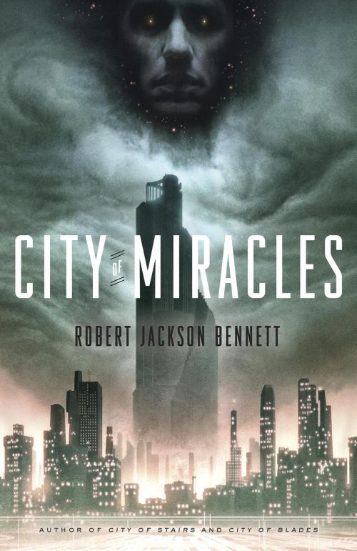 Cover of the book City of Miracles by Robert Jackson Bennett, Crown/Archetype