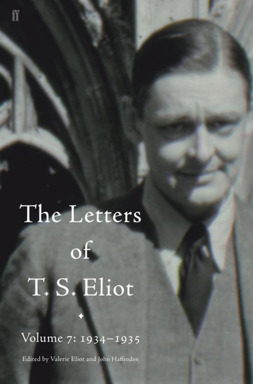 Cover of the book Letters of T. S. Eliot Volume 7: 1934–1935, The by T. S. Eliot, Faber & Faber