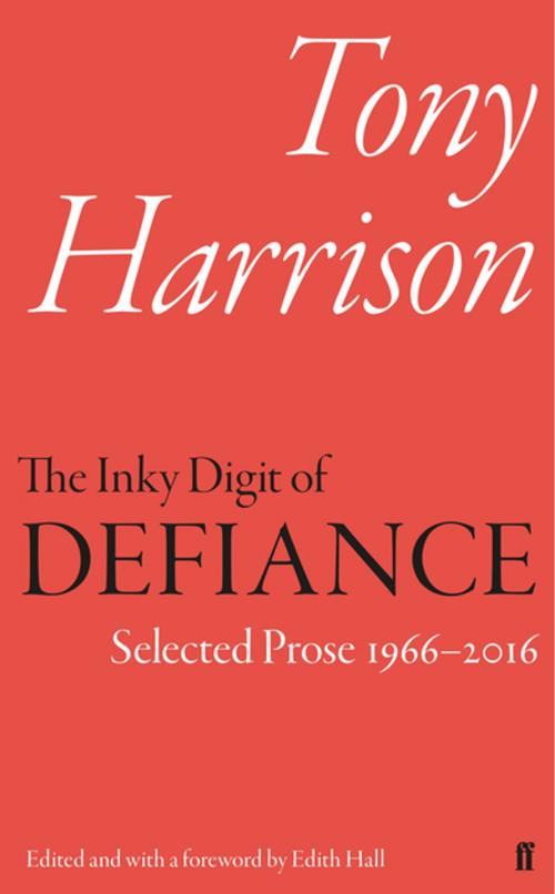 Cover of the book The Inky Digit of Defiance by Tony Harrison, Faber & Faber