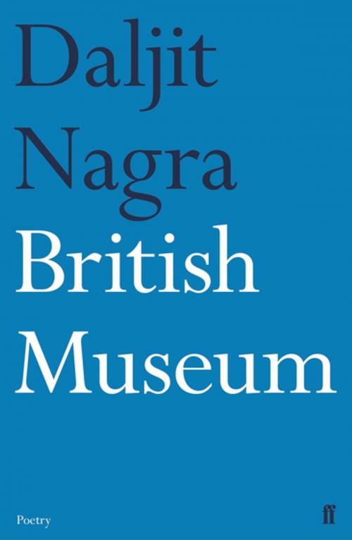 Cover of the book British Museum by Daljit Nagra, Faber & Faber