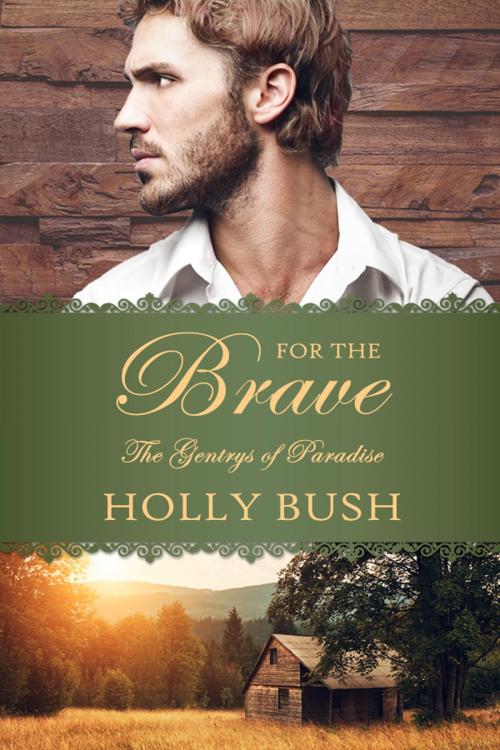 Cover of the book For the Brave by Holly Bush, Holly Bush Books