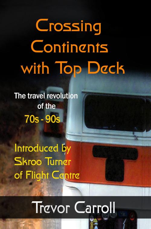 Cover of the book Crossing Continents with Top Deck by Trevor Carroll, Tricky Press
