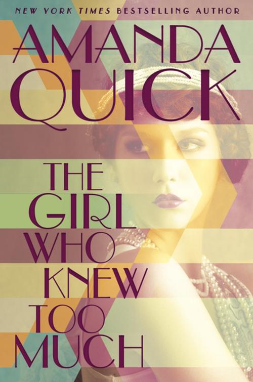 Cover of the book The Girl Who Knew Too Much by Amanda Quick, Penguin Publishing Group