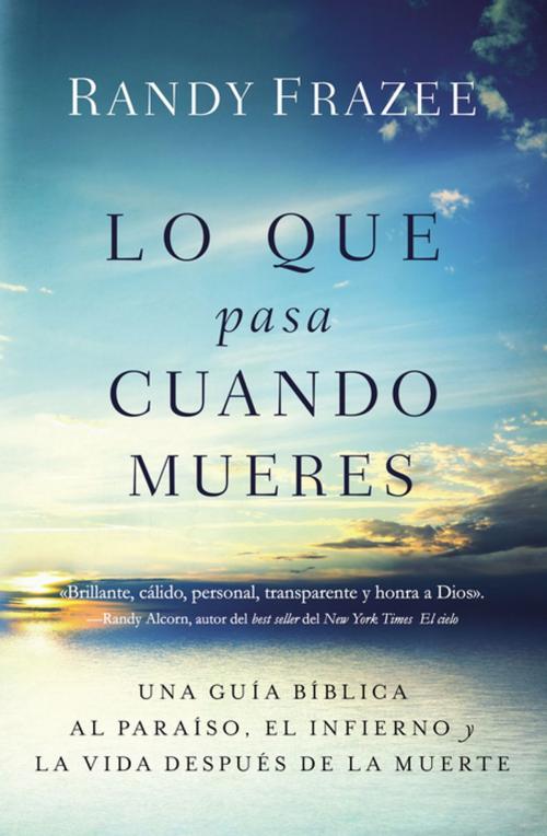 Cover of the book Lo que pasa cuando mueres by Randy Frazee, Grupo Nelson
