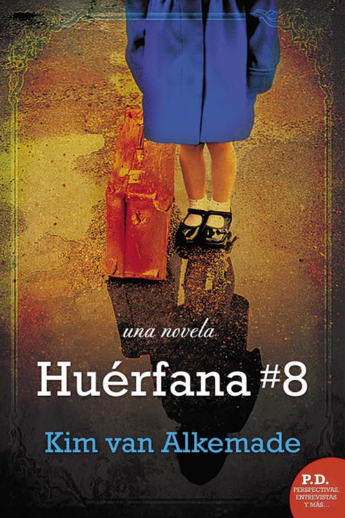Cover of the book Huerfana # 8 by Kim van Alkemade, HarperCollins Espanol