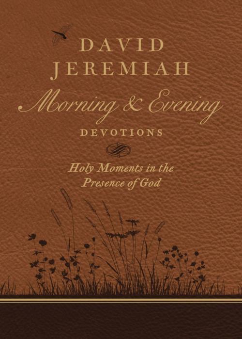 Cover of the book David Jeremiah Morning and Evening Devotions by Dr. David Jeremiah, Thomas Nelson