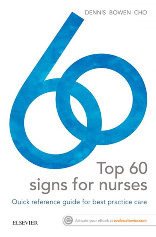 Cover of the book Top 60 Signs for Nurses - E-Book by Mark Dennis, MBBS (Honours), William Talbot Bowen, MBBS, MD, Lucy Cho, MBBS, MIPH, BA (University of Sydney), Elsevier Health Sciences
