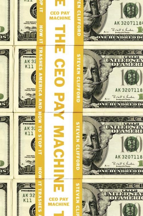 Cover of the book The CEO Pay Machine by Steven Clifford, Penguin Publishing Group