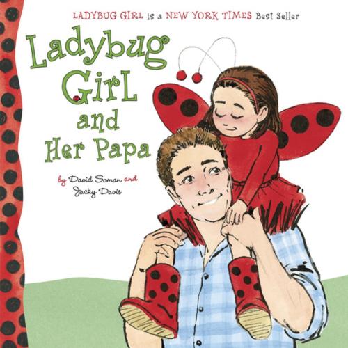 Cover of the book Ladybug Girl and Her Papa by Jacky Davis, Penguin Young Readers Group