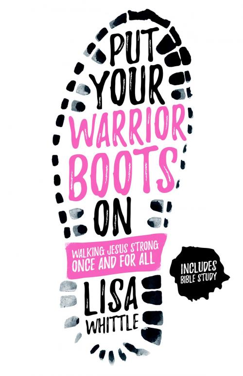 Cover of the book Put Your Warrior Boots On by Lisa Whittle, Harvest House Publishers